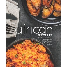 African Recipes: An African Cookbook with Delicious African Recipes for All Types of Meals (2nd Edit... 平裝版, Independently Published, 英文