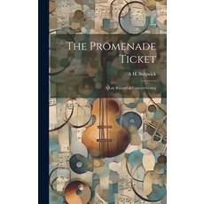 (英文圖書) The Promenade Ticket: A lay Record of Concert-going 精裝版, Legare Street Press, 英文