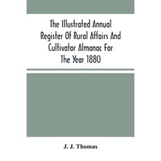 The Illustrated Annual Register Of Rural Affairs And Cultivator Almanac For The Year 1880 平裝版, Alpha Edition, 英語