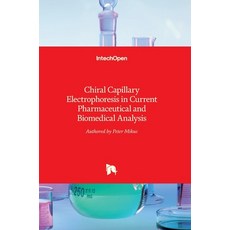 (英文圖書) Chiral Capillary Electrophoresis in Current Pharmaceutical and Biomedical Analysis 精裝版, Intechopen, 英文