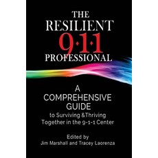(英文圖書) The Resilient 911 Professional: A Comprehensive Guide to Surviving & Thriving Together in the... 平裝版, Createspace Independent Pub..., 英文