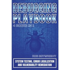 (英文圖書) Debugging Playbook: System Testing Error Localization And Vulnerability Remediation 平裝版, Pastor Publishing Ltd, 英文