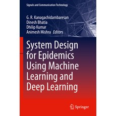 (英文圖書) System Design for Epidemics Using Machine Learning and Deep Learning 平裝版, Springer, 英文