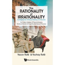 (英文圖書) Rationality of Irrationality The: Schizophrenia Criminal Insanity and Neurosis 精裝版, World Scientific Publishing..., 英文