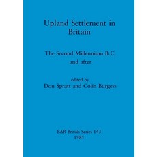 (英文圖書) Upland Settlement in Britain: The Second Millennium B.C. and after 平裝版, British Archaeological Repo..., 英文
