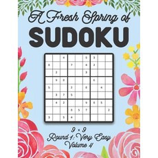 A Fresh Spring of Sudoku 9 x 9 Round 1: Very Easy Volume 4: Sudoku for Relaxation Spring Time Puzzle... 平裝版, Independently Published, 英文