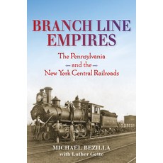 Branch Line Empires: The Pennsylvania and the New York Central Railroads 精裝版, Indiana University Press, 英文