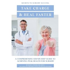 Secrets To Surgery Success: Take Charge and Heal Faster: A Comprehensive Step-By-Step Guide To Achie... 平裝版, Independently Published, 英文