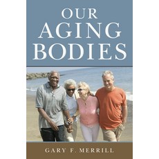 Our Aging Bodies 精裝版, Rutgers University Press, 英文
