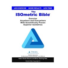 The ISOmetric Bible: Exercise Anywhere with Scientifically Proven Isometrics 平裝版, Createspace Independent Publishing Platform, 英文