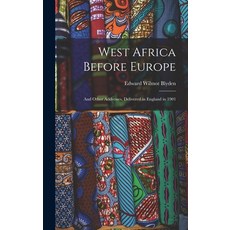 (英文圖書) West Africa Before Europe: And Other Addresses Delivered in England in 1901 精裝版, Legare Street Press, 英文