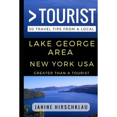 Greater Than a Tourist - Lake George Area New York USA: 50 Travel Tips from a Local 平裝版, Independently Published, 英文