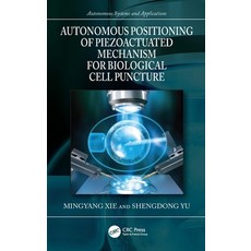 (英文圖書) Autonomous Positioning of Piezoactuated Mechanism for Biological Cell Puncture 平裝版, CRC Press, 英文