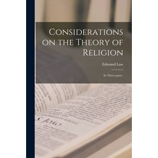 (英文圖書) Considerations on the Theory of Religion [microform]: in Three Parts.. 平裝版, Legare Street Press, 英文