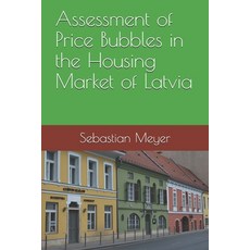 (英文圖書) Assessment of Price Bubbles in the Housing Market of Latvia 平裝版, Independently Published, 英文