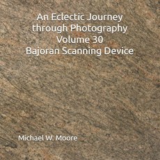 (英文圖書) An Eclectic Journey through Photography Volume 30 Bajoran Scanning Device 平裝版, Independently Published, 英語