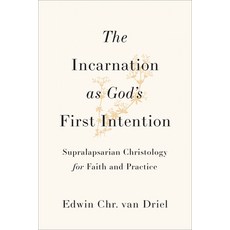 (英文圖書) The Incarnation as God's First Intention: Supralapsarian Christology for Faith... 平裝版, Baker Academic, 英文