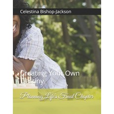 (英文圖書) Planning Life's Final Chapter: Creating Your Own Destiny 平裝版, Independently Published, 英文
