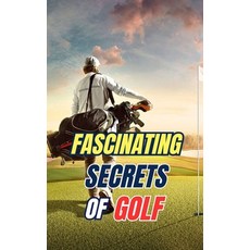 (英文圖書) Fascinating Secrets of Golf 平裝版, Independently Published, 英文