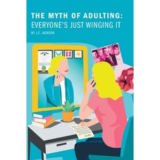 (英文圖書) The Myth of Adulting: Everyone's Just Winging It 平裝版, Independently Published, 英文