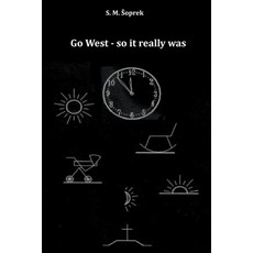 (英文圖書) Go West - so it really was 平裝版, Srecko Soprek, 英文