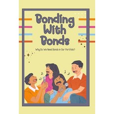 (英文圖書) Bonding with Bonds: Why Do We Need Bonds in Our Portfolio? 平裝版, Independently Published, 英文