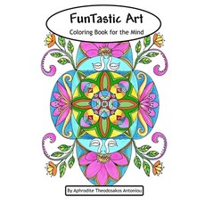 FunTastic Art: Coloring Book for the Mind 平裝版, Independently Published, 英文
