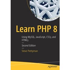 Learn PHP 8: Using Mysql Javascript Css3 and Html5 平裝版, Apress, 英文