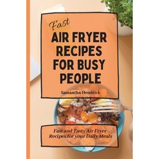 (英文圖書) Fast Air Fryer Recipes for Busy People: Fast and Tasty Air Fryer Recipes for your Daily Meals 平裝版, Samantha Hendrick, 英文