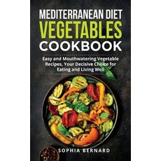 (英文圖書) Mediterranean Diet Vegetables Cookbook: Easy and Mouthwatering Vegetable Recipes Your Decisi... 精裝版, Bm Ecommerce Management, 英文