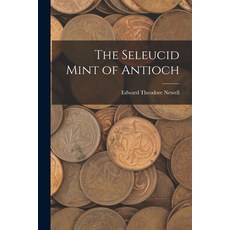 (英文圖書) The Seleucid Mint of Antioch 平裝版, Legare Street Press, 英文