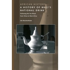 (英文圖書) A History of Mali's National Drink: Following the Tea Ritual from China to West Africa 平裝版, Brill, 英文