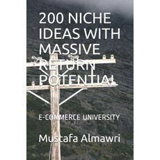 200 Niche Ideas with Massive Return Potential 2020: E-Commerce University 平裝版, Independently Published, 英文