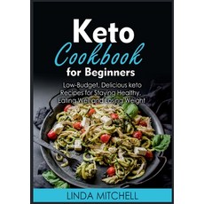 (英文圖書) Keto Cookbook For Beginners: Low-Budget Delicious keto Recipes for Staying Healthy Eating W... 平裝版, Books on Demand, 英文
