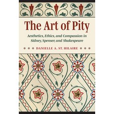 (英文圖書) The Art of Pity: Aesthetics Ethics and Compassion in Sidney Spenser and Sha... 平裝版, Kent State University Press, 英文