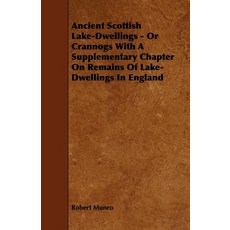 (英文圖書) Ancient Scottish Lake-Dwellings - Or Crannogs With A Supplementary Chapter On Remains Of Lake... 平裝版, Gebert Press, 英文