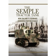 (英文圖書) The 'Semple' Tractor Tank: New Zealand's Legendary Armoured Fighting Vehicle 平裝版, Independently Published, 英文
