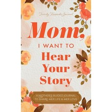 Mom I Want to Hear Your Story: A Mother's Guided Journal To Share Her Life & Her Love 精裝版, Eyp Publishing, 英文