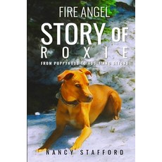 (英文圖書) Fire Angel Story of Roxie: From Puppyhood to Adult and Beyond 平裝版, Book Writing Inc, 英文