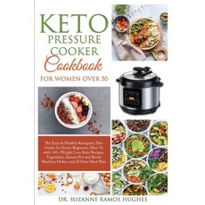 Keto Pressure Cooker Cookbook for Women Over 50: The Quick & Easy Ketogenic Diet Guide for Senior Be... 平裝版, Francesca Tacconi, 英文