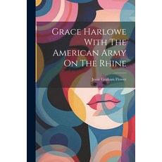 (英文圖書)Grace Harlowe With The American Army On The Rhine 平裝版, Legare Street Press, 英文