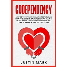 (英文圖書) Codependency: Why do you Attract Unhealthy People? Learn How To Overcome Jealousy Cultivate ... 平裝版, Justin Mark, 英文