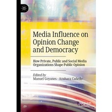 (英文圖書) Media Influence on Opinion Change and Democracy: How Private Public and Social... 精裝版, Palgrave MacMillan, 英文