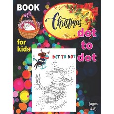 Christmas Dot To Dot Book For Kids (Ages 4-8): 111 Fun Connect The Dots Coloring Workbook for Kids A... 平裝版, Independently Published, 英文