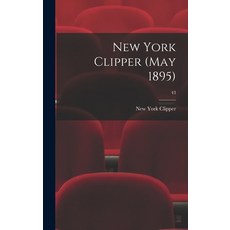 (英文圖書) New York Clipper (May 1895); 43 精裝版, Legare Street Press, 英文