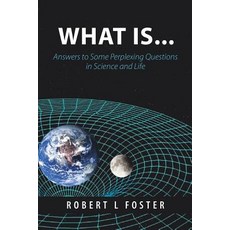 (英文圖書)What Is . . .: Answers to Some Perplexing Questions in Science and Life 平裝版, Liferich, 英文