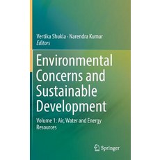 (英文圖書) Environmental Concerns and Sustainable Development: Volume 1: Air Water and Energy Resources 精裝版, Springer, 英文