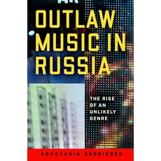 (英文圖書) Outlaw Music in Russia: The Rise of an Unlikely Genre 精裝版, University of Wisconsin Press, 英文