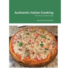 Authentic Italian Cooking 精裝版, Lulu.com, 英文