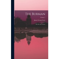 (英文圖書) The Burman: His Life and Notions; Volume 1 精裝版, Legare Street Press, 英文
